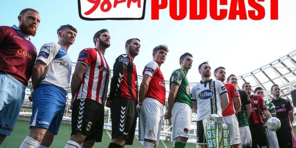 98FMs League of Ireland Podcas...