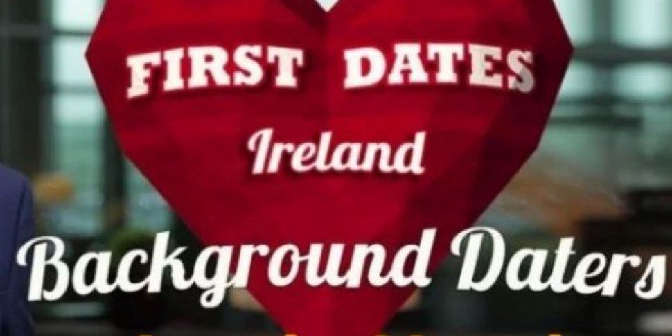 First Dates Ireland Is Looking...