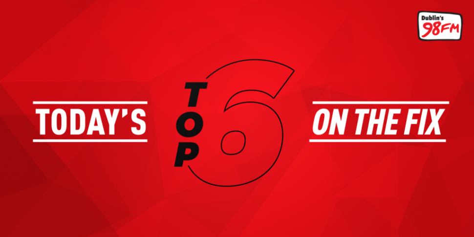 Top 6 On The Fix – Tuesday 17t...