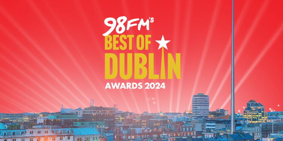98FM's Best Of Dublin Awards:...
