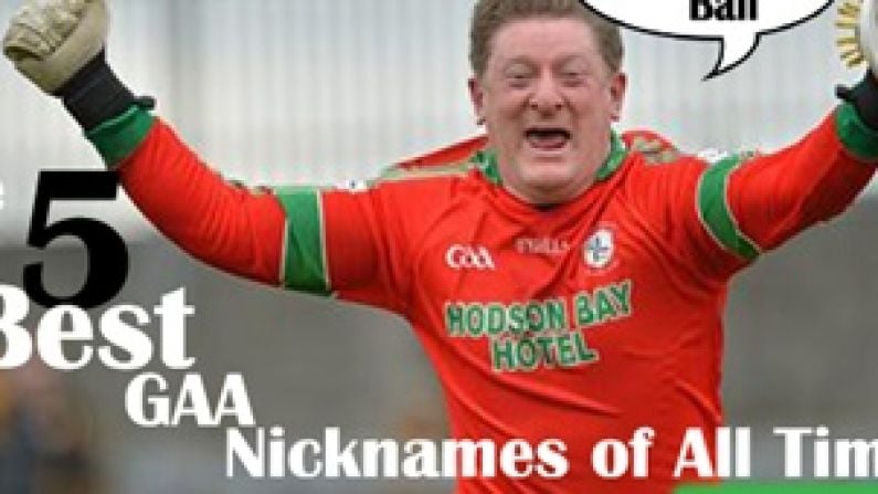 The 15 Best GAA Nicknames Of All Time