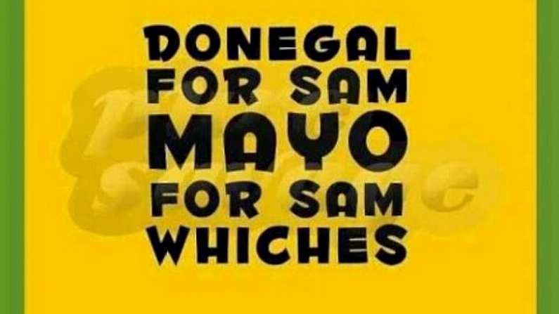 'Donegal For Sam, Mayo For Sam Wiches'