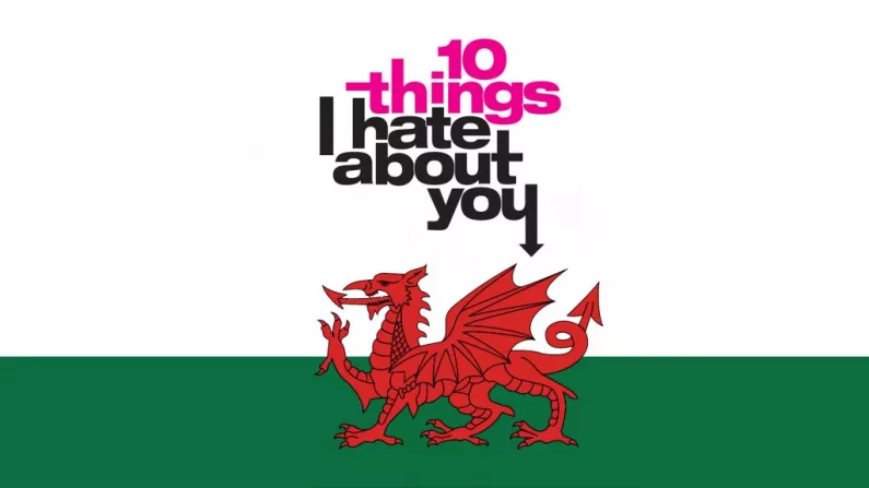 Ten Things We Hate About Wales