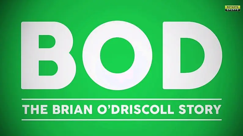 There's A Brian O'Driscoll Documentary Coming This Week