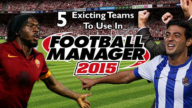 5 Teams To Start An Exciting Career With On Football Manager 2015