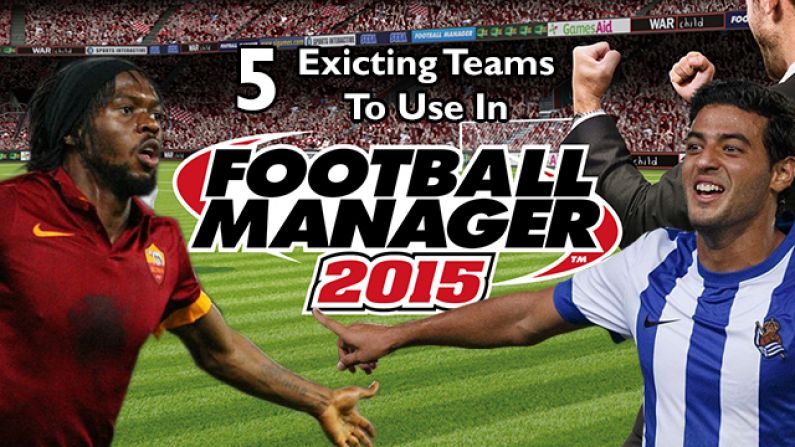 5 Teams To Start An Exciting Career With On Football Manager 2015