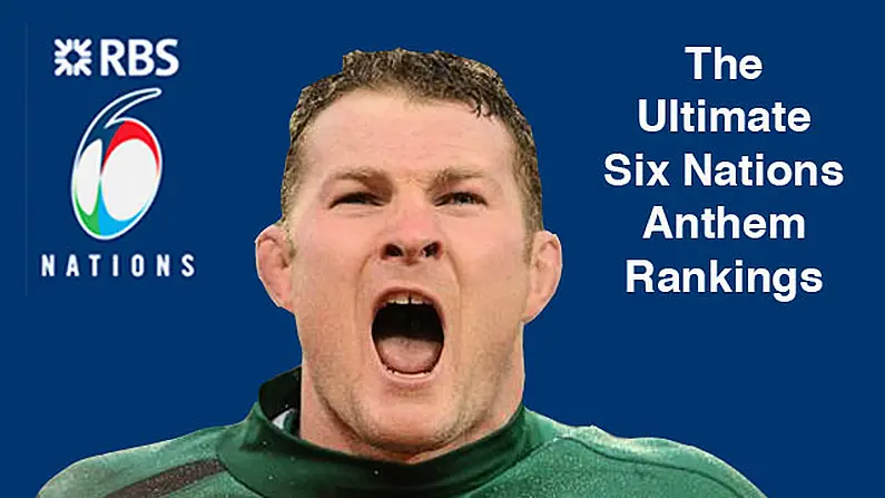 POLL: Rank The Best National Anthems In The Six Nations