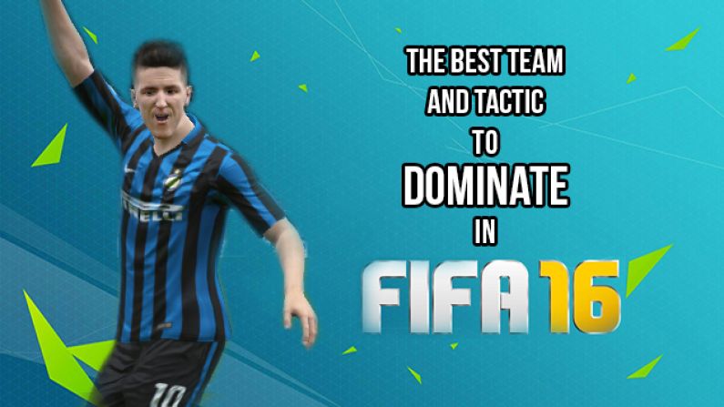 The Best Team, And Tactics, To Embarrass Your Friends On FIFA 16