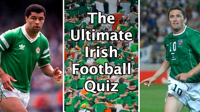 Prove You're A True Fan By Taking This 'Ireland At Major Tournaments' Quiz