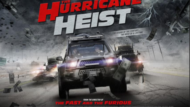 Why The Hurricane Heist Is Definitely The Heist Movie Of 2018
