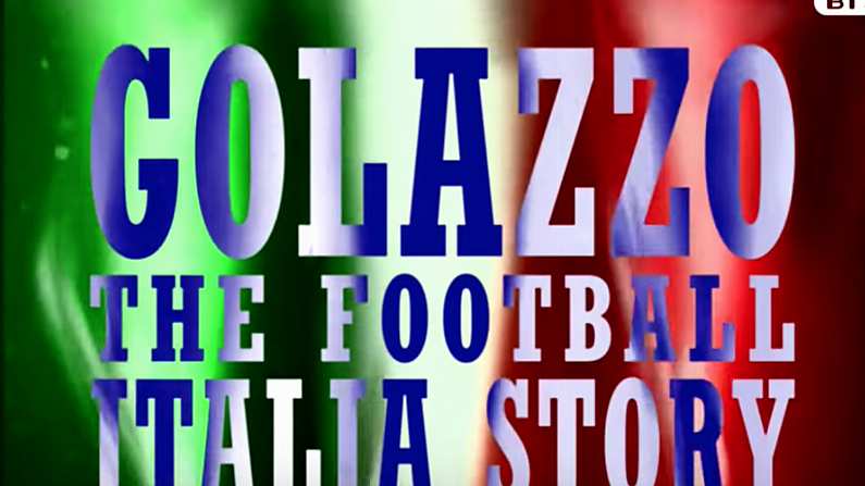 Watch: BT's 'Football Italia' Documentary Is Here