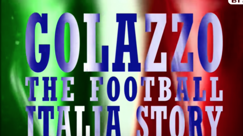 Watch: BT's 'Football Italia' Documentary Is Here