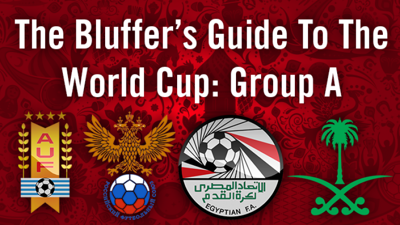 The Bluffer's Guide To The World Cup: Group A