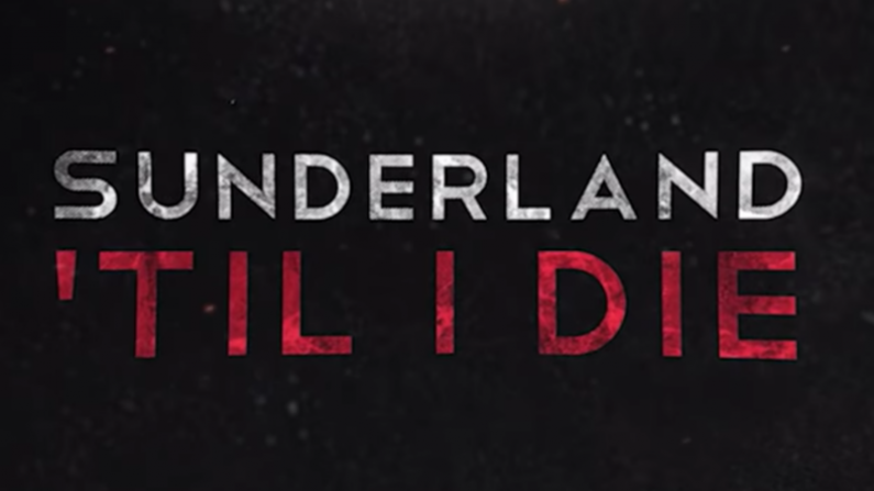 Trailer For Sunderland Doc Captures The Grim Hope Of Their Fans
