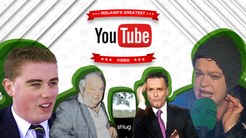 Round One: Vote For Ireland's Greatest Ever YouTube Video