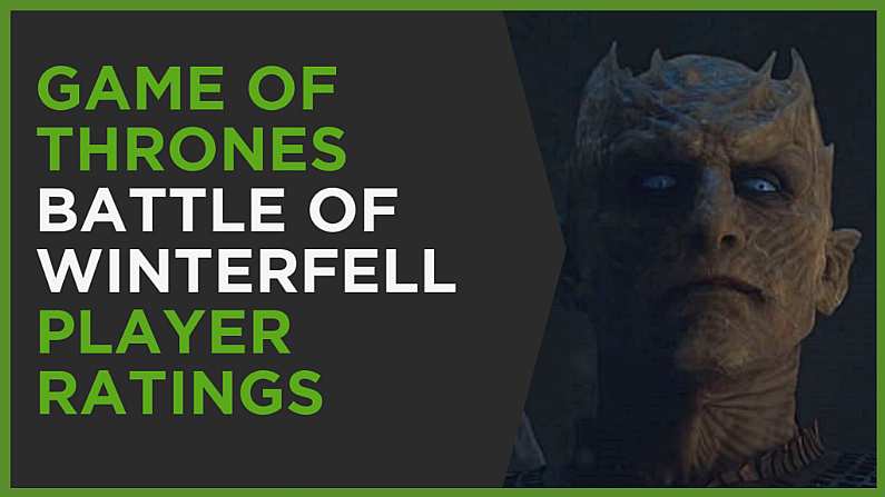 Our 'Game Of Thrones' Battle Of Winterfell Player Ratings