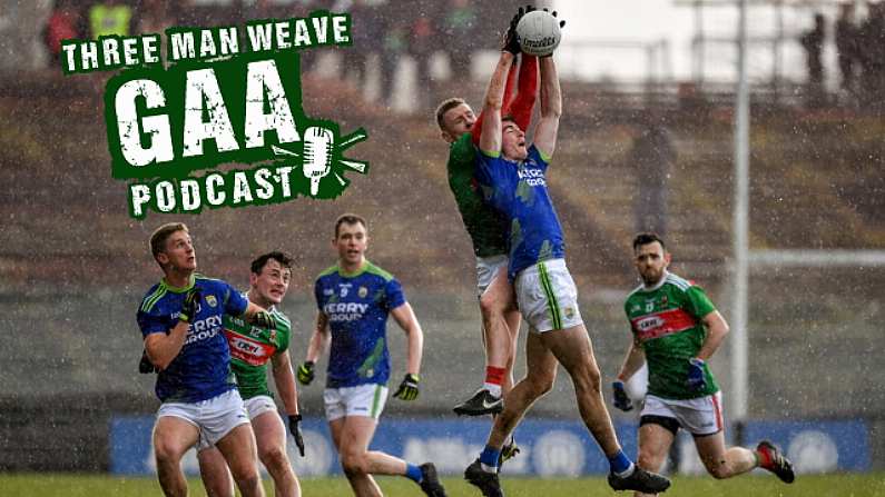 Three Man Weave - Mayo's Four Seasons In A Day & Hurling Red Card Nonsense