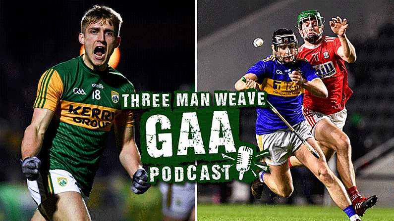 Three Man Weave - Is Football & Hurling Too Good Right Now?