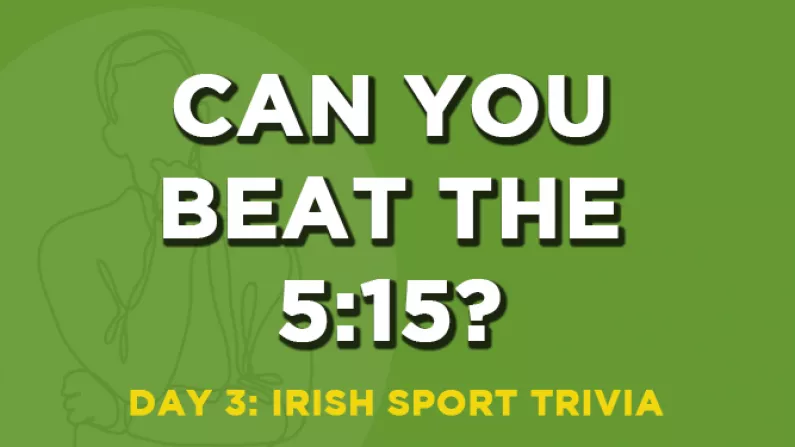 Beat The 5:15 - Get At Least 4/7 In Our Irish Sports Trivia Quiz