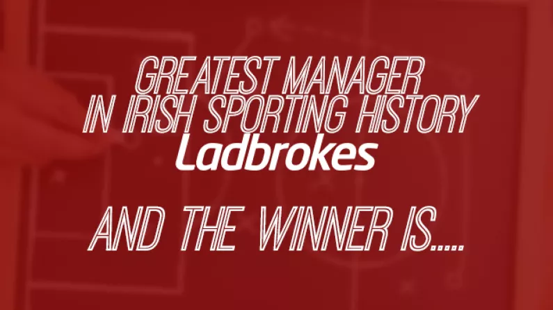 We Have A Winner In Our Vote For The Greatest Manager In Irish Sport
