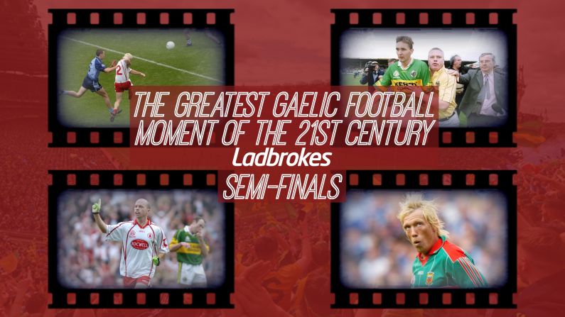 Vote: Greatest Gaelic Football Moment Of The 21st Century - Semi-Finals