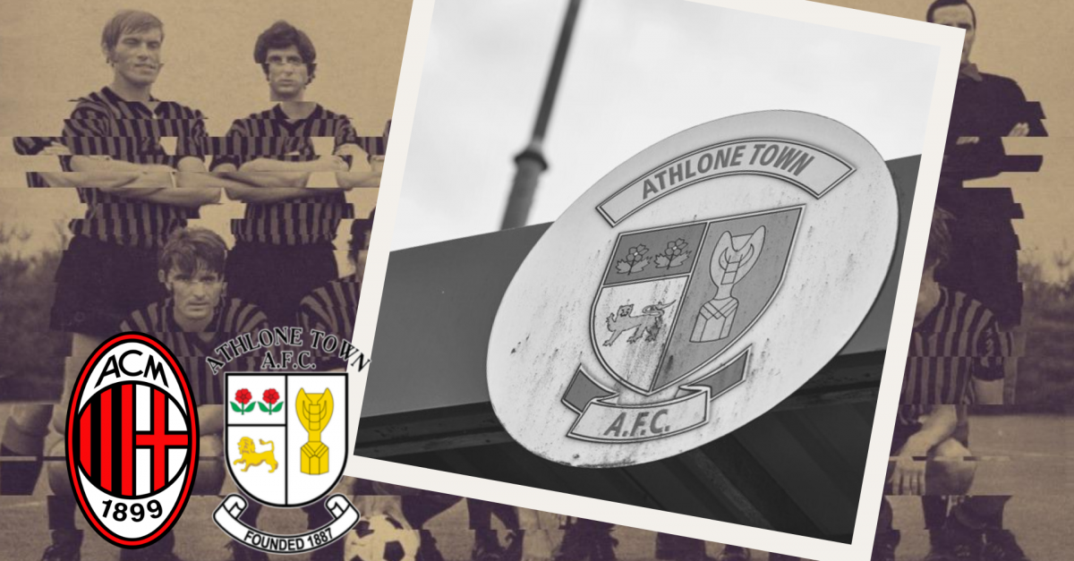 When Milan went to the Midlands: 40 years on from Athlone Town v