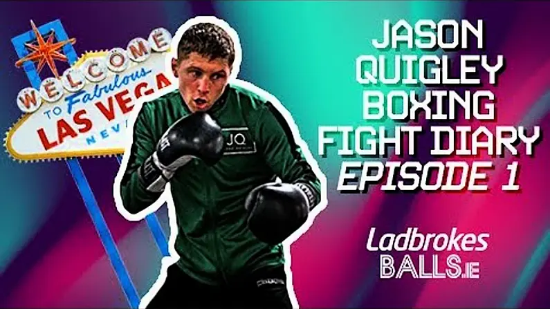 Watch: Jason Quigley's Fight Diary - Episode 1