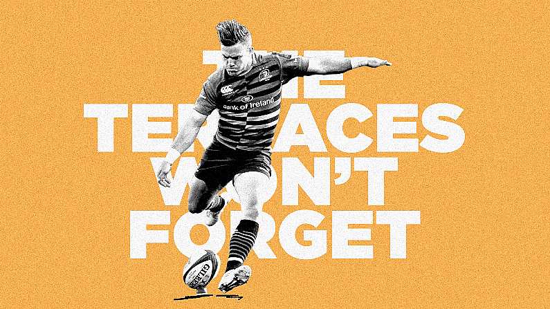 The Terraces Won't Forget: Ian Madigan At Leinster