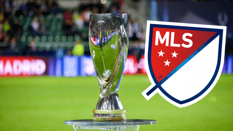 Report: UEFA Want To Include MLS Champions In Revamped Super Cup