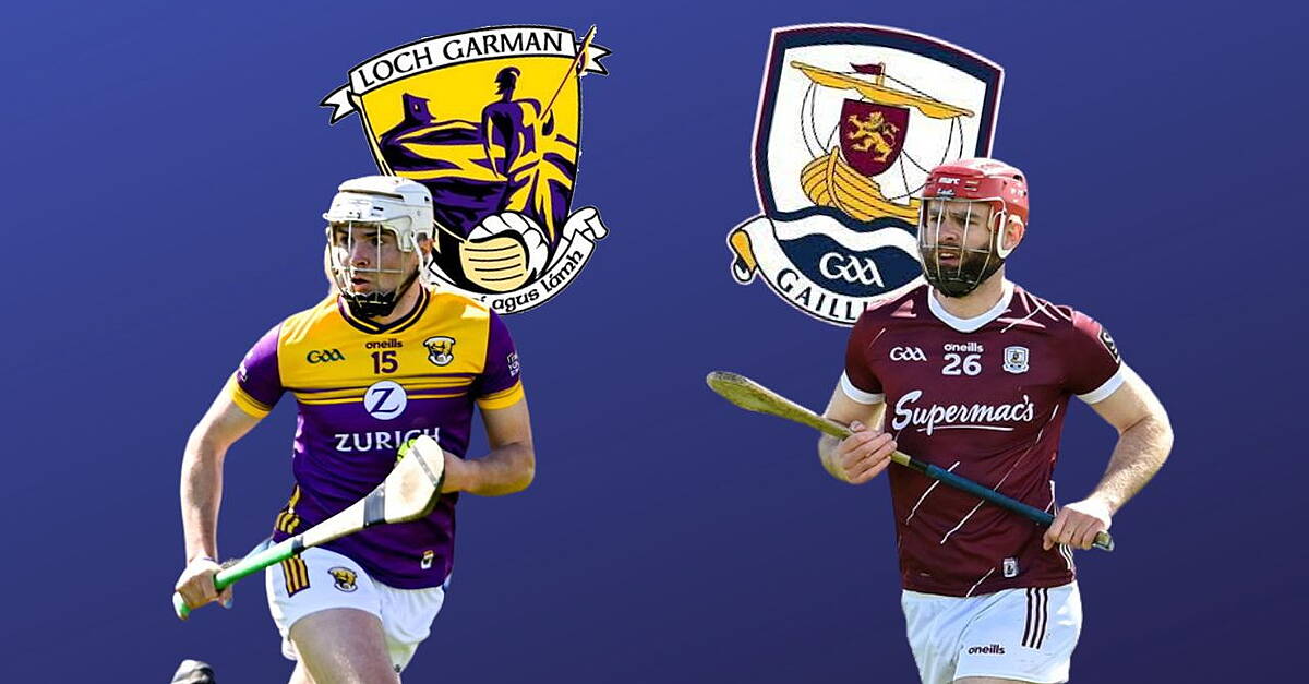 How To Watch Wexford V Galway? Everything You Need To Know For Championship Clash - Vimarsana News