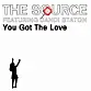 The Source -  You Got The Love