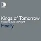 Kings Of Tomorrow -  Finally