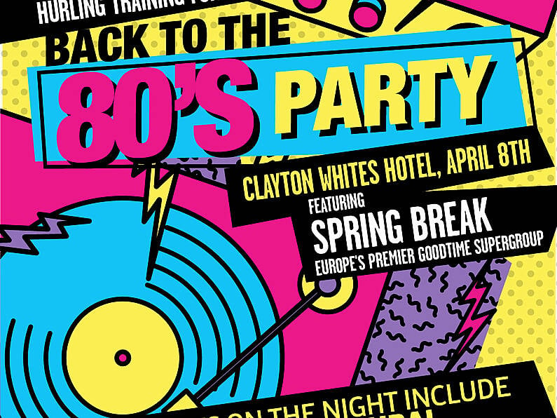 An unmissable 80's fundraiser for the Wexford Senior Hurling Team