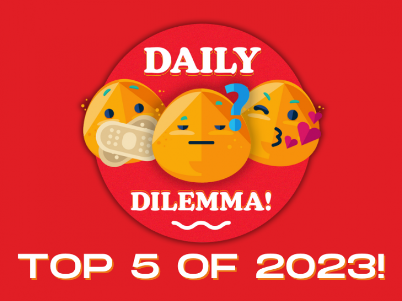 Top 5 Daily Dilemmas of 2023!