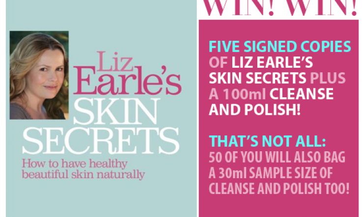 WIN! Five Signed  Copies of Liz Earle's New Skin Secrets Book PLUS Cleanse & Polish!