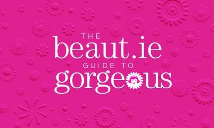 Sneaky Peek: The Beaut.ie Guide to Gorgeous