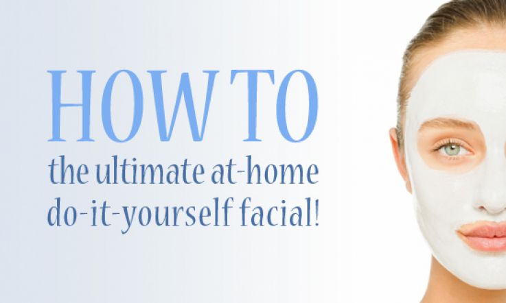 How to: DIY facials