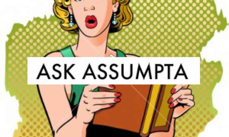 The Ask Assumpta Line is open: tell her your problems!