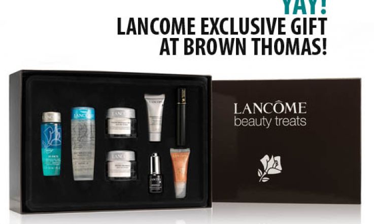 Psst: Lancome are Doing an Exclusive Gift at Brown Thomas!
