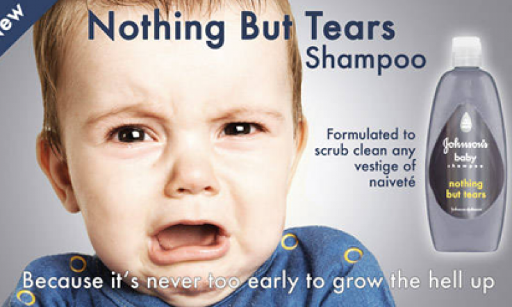 'Nothing but tears shampoo': because it's never too early to grow the hell up