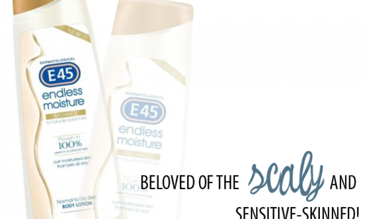 New from E45: Endless Moisture Radiance