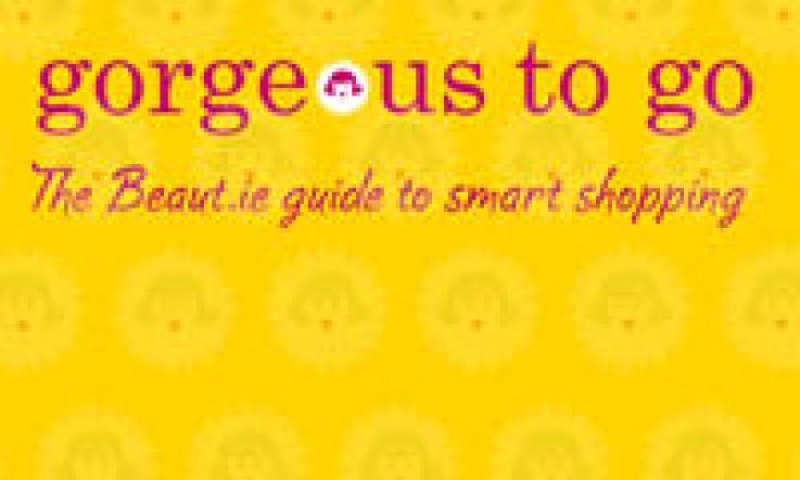 SNEAKY PEEK! Gorgeous To Go: the Beaut.ie Guide to Smart Shopping out on Oct 7th!