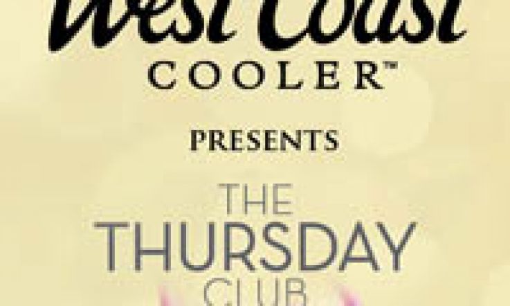WIN! Tickets to The West Coast Cooler Thursday Club Super Thursday Event & A Fab Hamper!