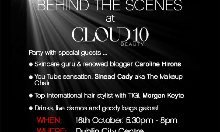 CLOSING TONIGHT! WIN! We've Tickets to Cloud 10 Beauty's Fabulous 'Behind the Scenes' Beauty Event to Give Way!