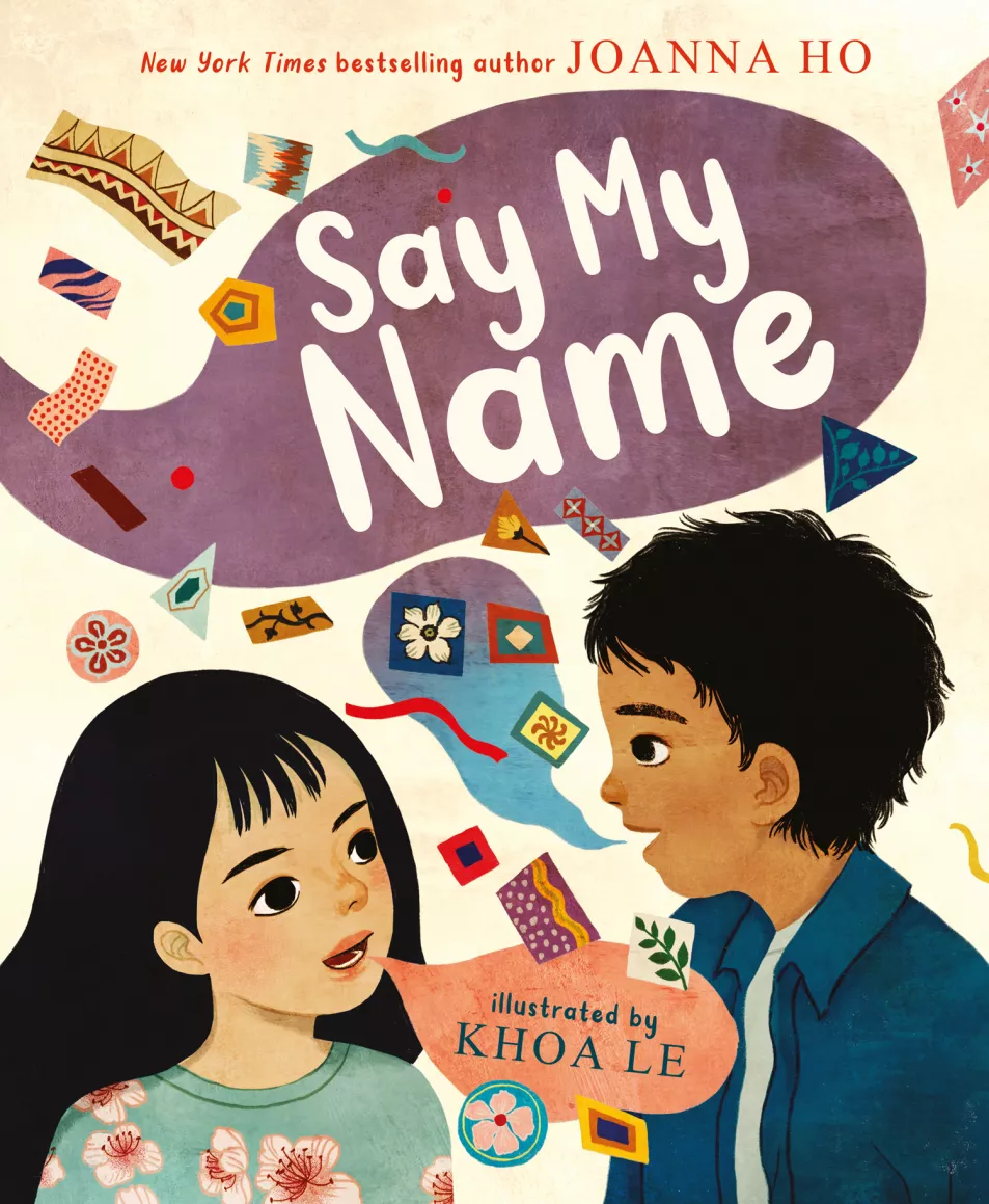 Say My Name by Joanna Ho, illustrated by Khoa Le