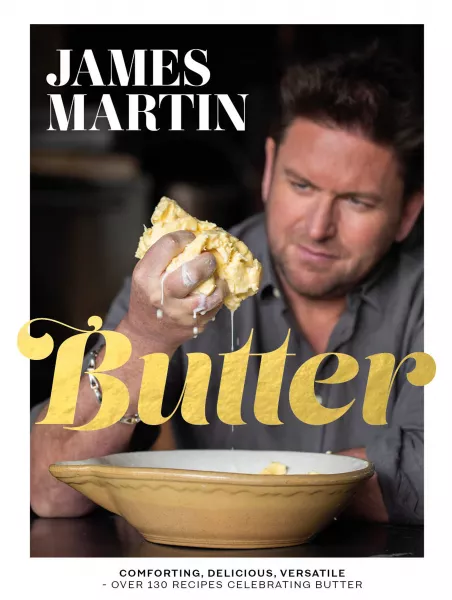 BUTTER: Comforting, delicious, versatile, over 130 recipes celebrating butter by James Martin (John Carey/PA)