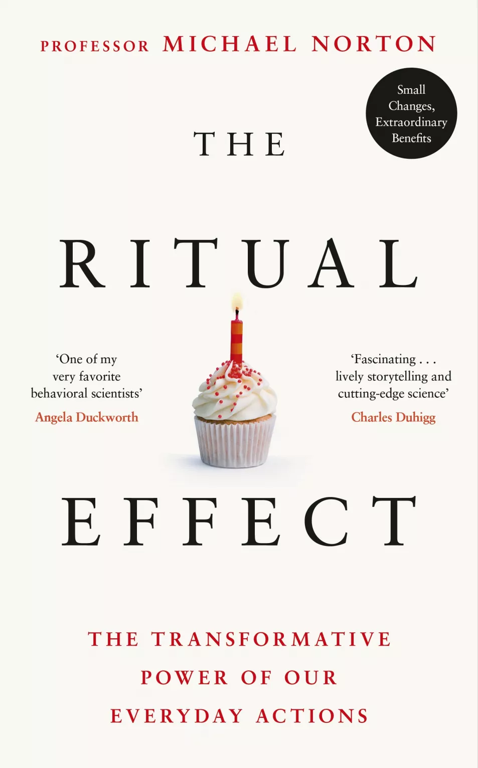 The Ritual Effect: The Transformative Power Of Our Everyday Actions by Michael Norton