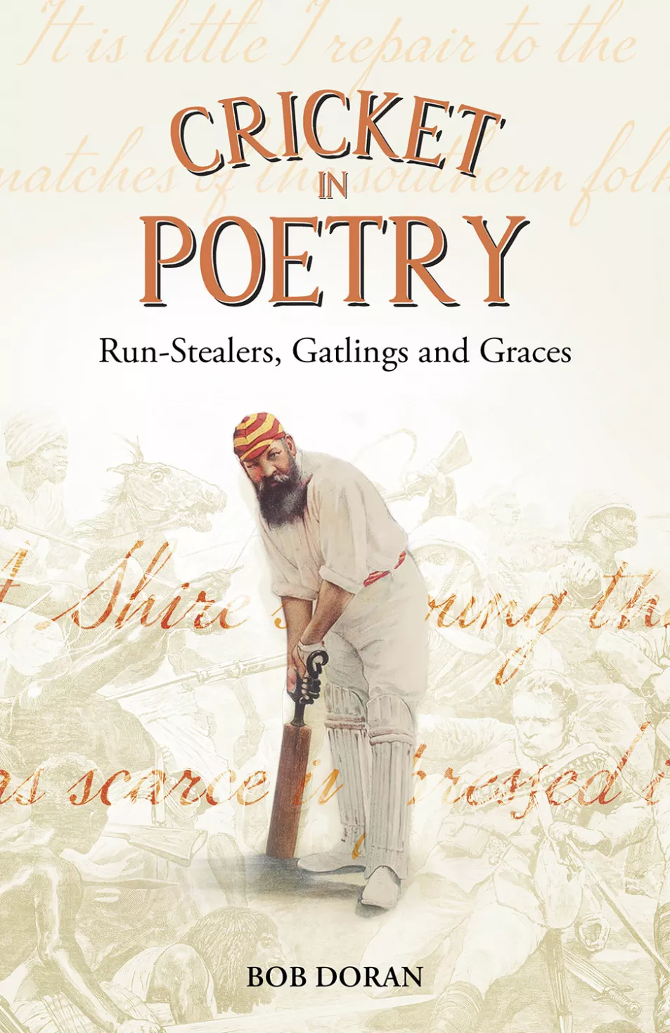 Cricket In Poetry: Run-Stealers, Gatlings And Graces by Bob Doran