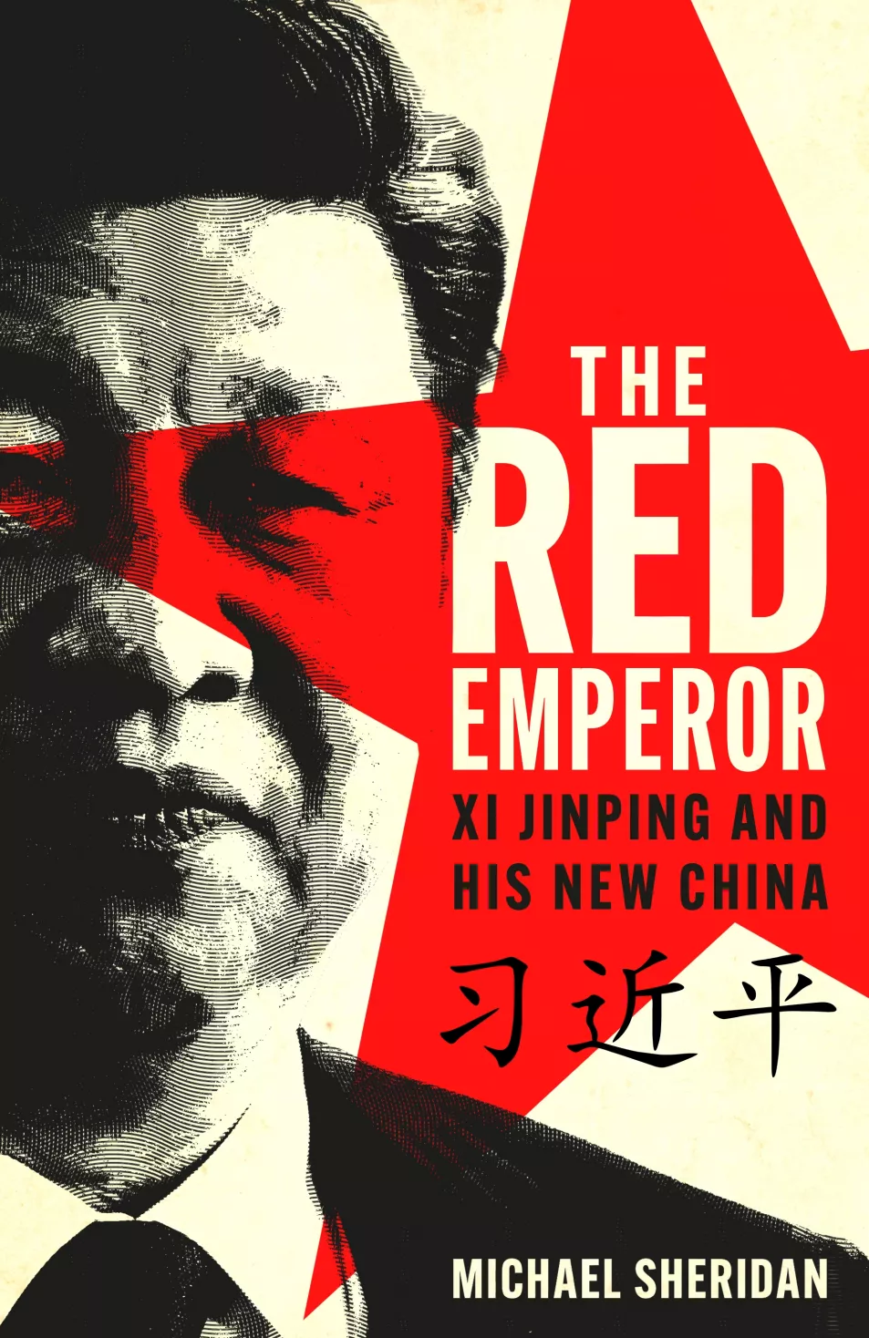 The Red Emperor: Xi Jinping And The New China by Michael Sheridan