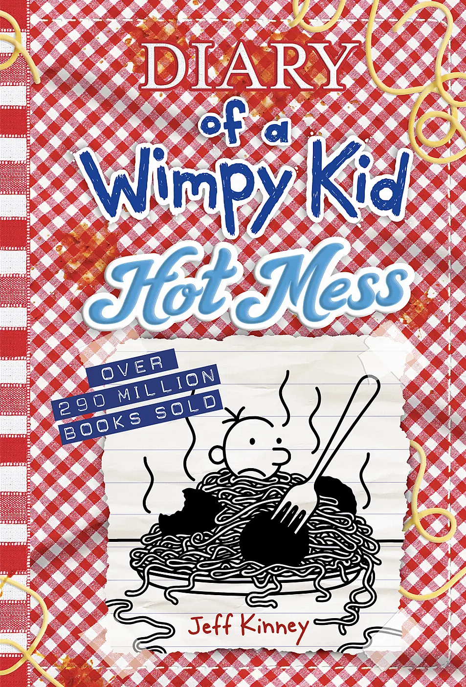 Diary Of A Wimpy Kid: Hot Mess by Jeff Kinney